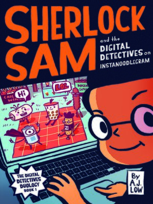 cover image of Sherlock Sam and the Digital Detectives on Instanoodlegram